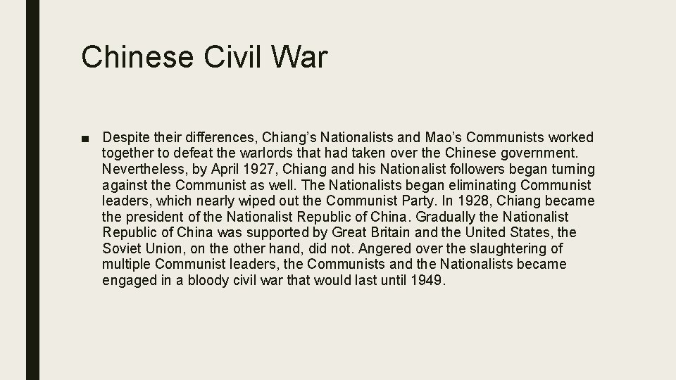 Chinese Civil War ■ Despite their differences, Chiang’s Nationalists and Mao’s Communists worked together