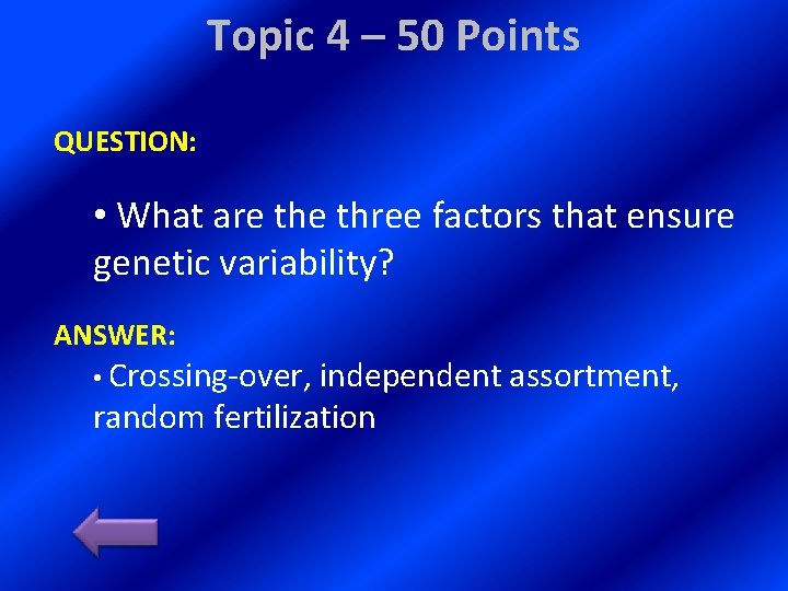 Topic 4 – 50 Points QUESTION: • What are three factors that ensure genetic