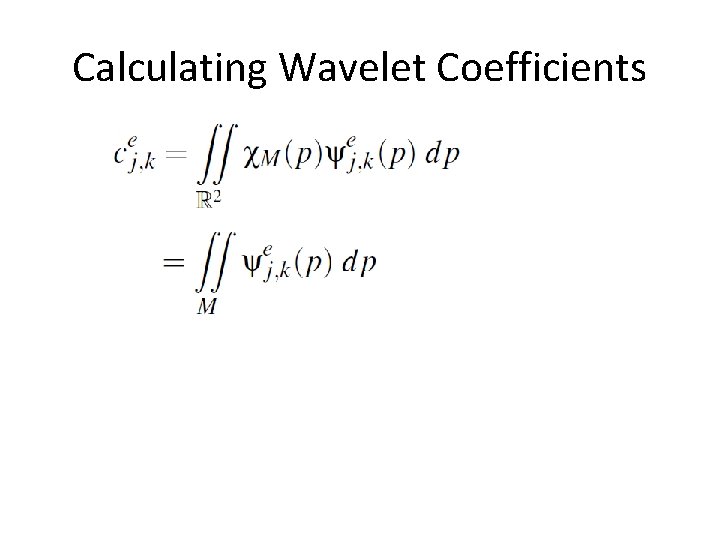 Calculating Wavelet Coefficients 