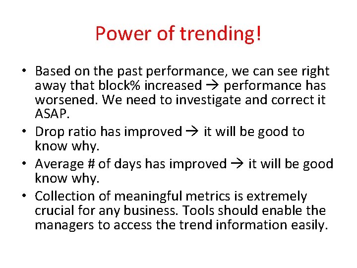 Power of trending! • Based on the past performance, we can see right away