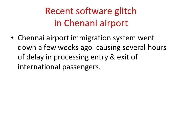 Recent software glitch in Chenani airport • Chennai airport immigration system went down a