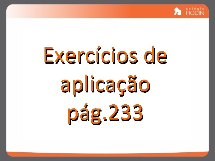 Exercícios de aplicação pág. 233 
