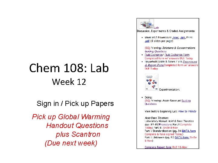 Chem 108: Lab Week 12 Sign in / Pick up Papers Pick up Global