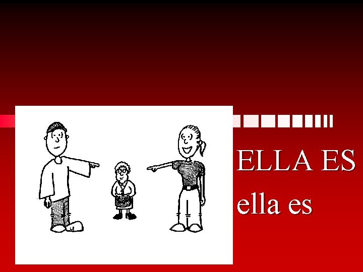 ELLA ES ella es 