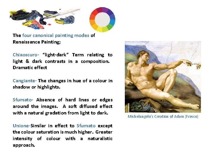 Methods & Materials The four canonical painting modes of Renaissance Painting; Chiaoscuro- “light-dark” Term