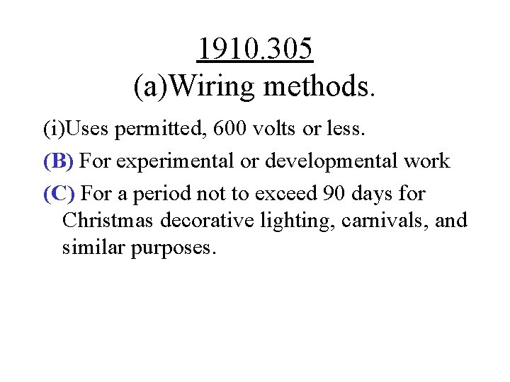 1910. 305 (a)Wiring methods. (i)Uses permitted, 600 volts or less. (B) For experimental or