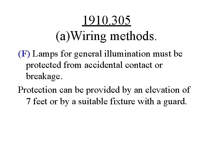 1910. 305 (a)Wiring methods. (F) Lamps for general illumination must be protected from accidental