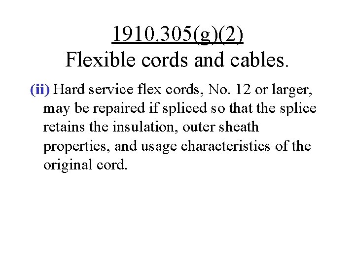 1910. 305(g)(2) Flexible cords and cables. (ii) Hard service flex cords, No. 12 or