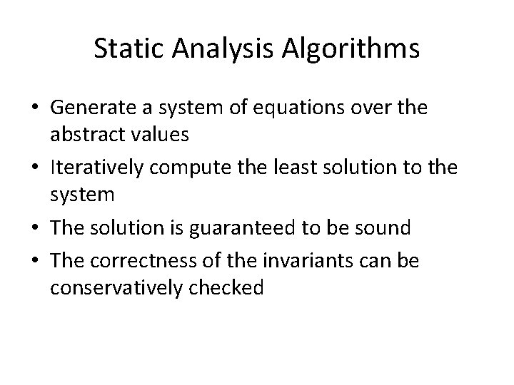 Static Analysis Algorithms • Generate a system of equations over the abstract values •