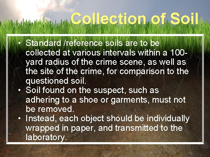 Collection of Soil • Standard /reference soils are to be collected at various intervals