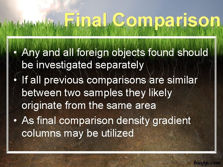Final Comparison • Any and all foreign objects found should be investigated separately •