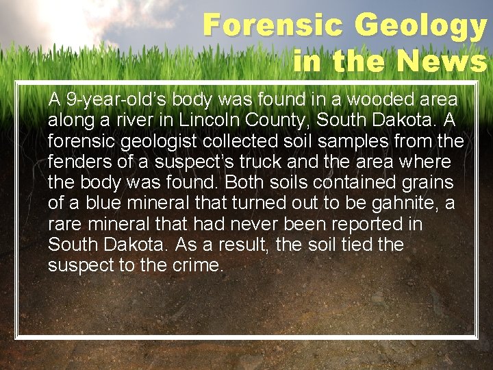 Forensic Geology in the News A 9 -year-old’s body was found in a wooded