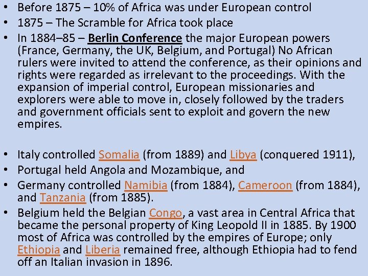  • Before 1875 – 10% of Africa was under European control • 1875