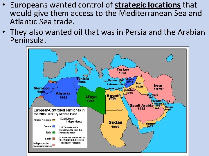  • Europeans wanted control of strategic locations that would give them access to