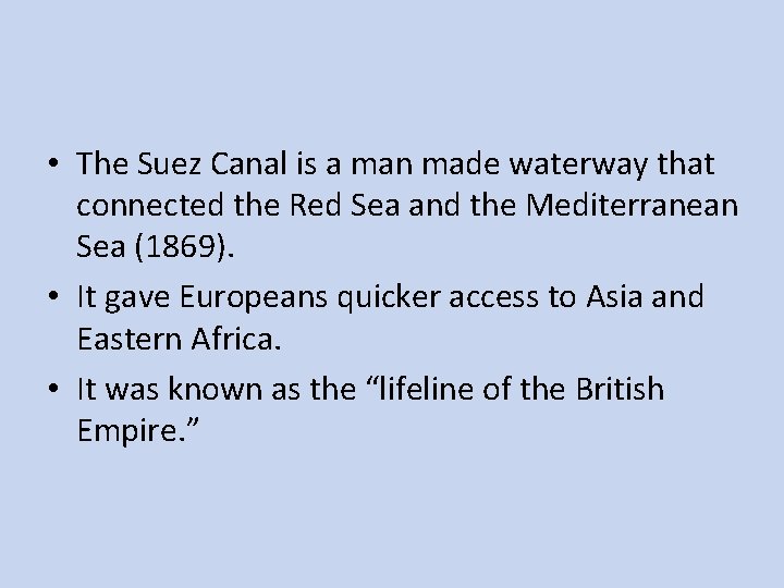  • The Suez Canal is a man made waterway that connected the Red