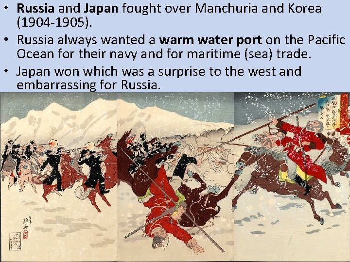  • Russia and Japan fought over Manchuria and Korea (1904 -1905). • Russia