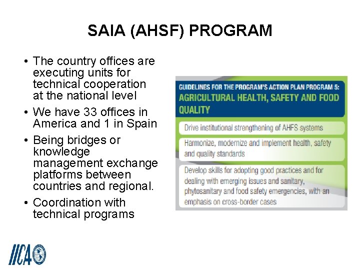 SAIA (AHSF) PROGRAM • The country offices are executing units for technical cooperation at