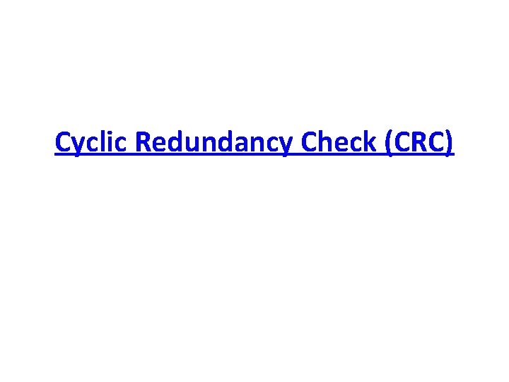 Cyclic Redundancy Check (CRC) 