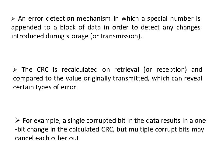 Ø An error detection mechanism in which a special number is appended to a