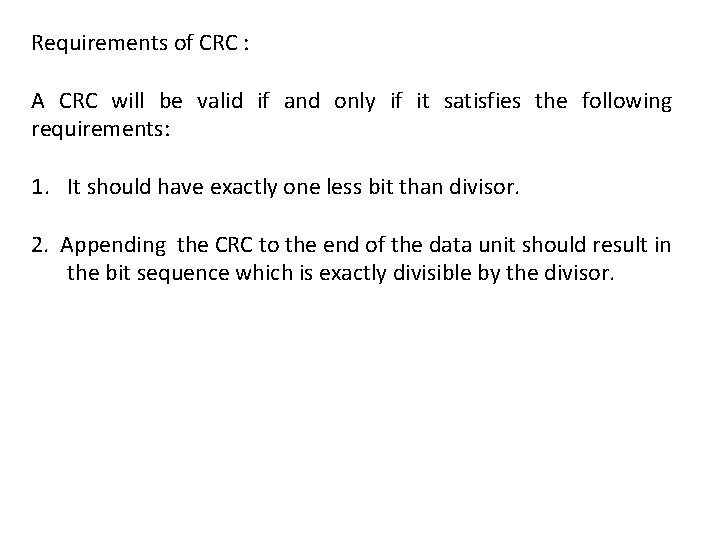 Requirements of CRC : A CRC will be valid if and only if it