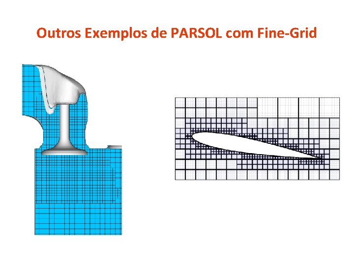 Outros Exemplos de PARSOL com Fine-Grid 