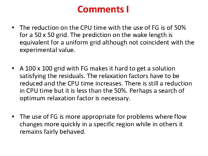 Comments I • The reduction on the CPU time with the use of FG