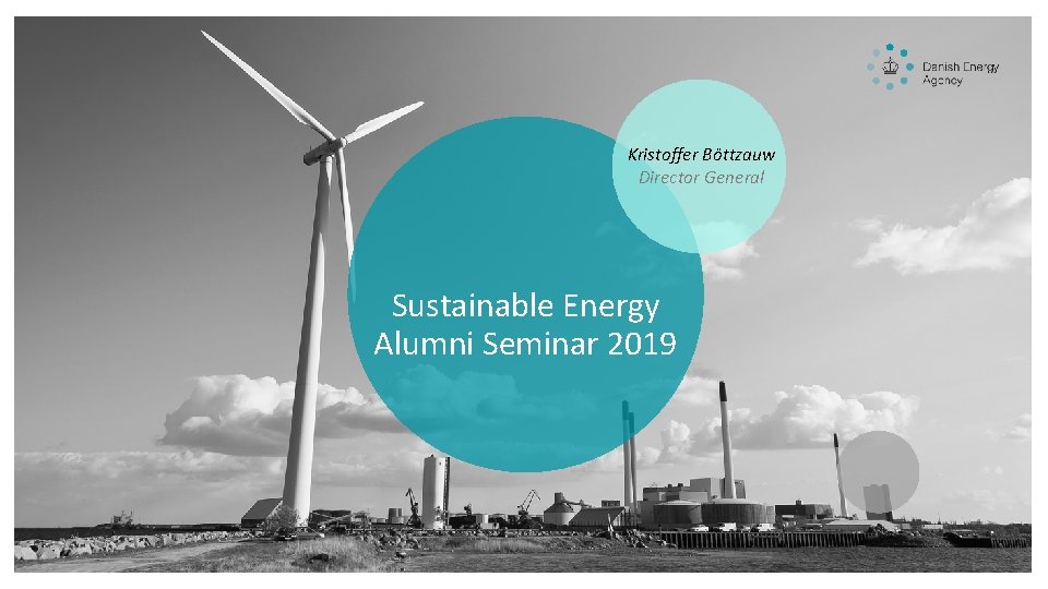 Kristoffer Böttzauw Director General Sustainable Energy Alumni Seminar 2019 