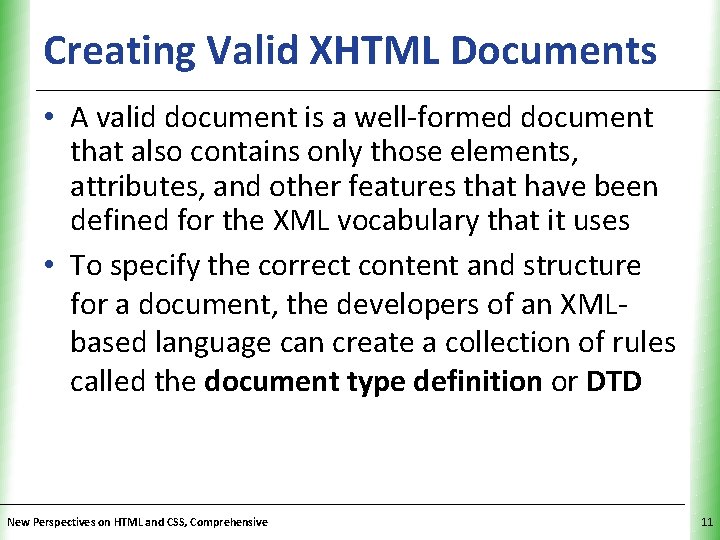Creating Valid XHTML Documents. XP • A valid document is a well-formed document that