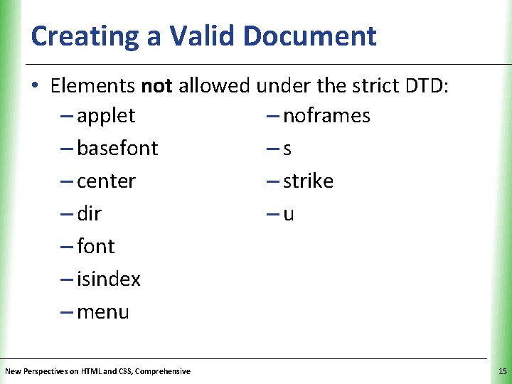 Creating a Valid Document XP • Elements not allowed under the strict DTD: –