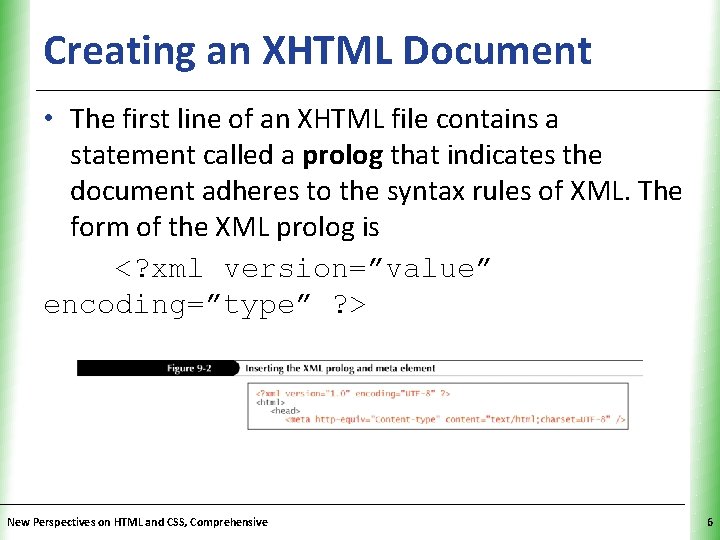 Creating an XHTML Document XP • The first line of an XHTML file contains