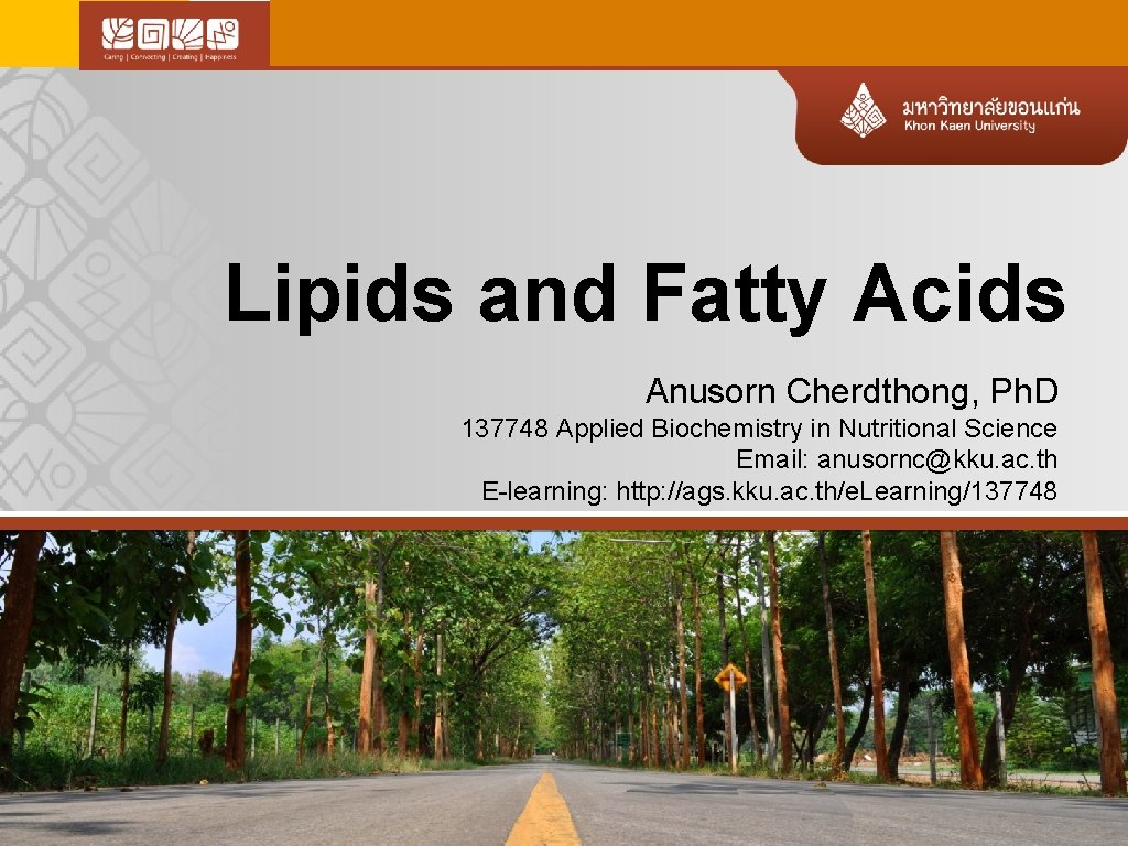 Lipids and Fatty Acids Anusorn Cherdthong, Ph. D 137748 Applied Biochemistry in Nutritional Science