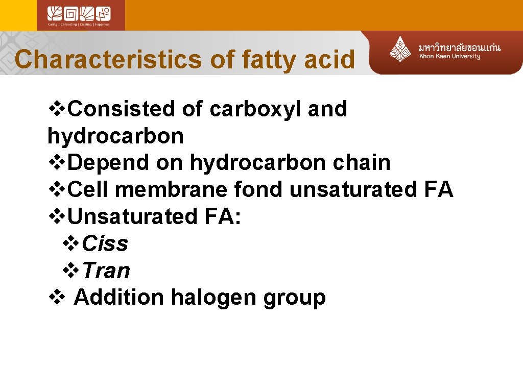 Characteristics of fatty acid v. Consisted of carboxyl and hydrocarbon v. Depend on hydrocarbon