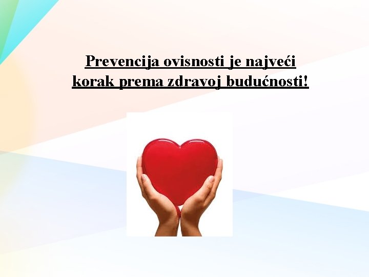 Prevencija ovisnosti je najveći korak prema zdravoj budućnosti! 
