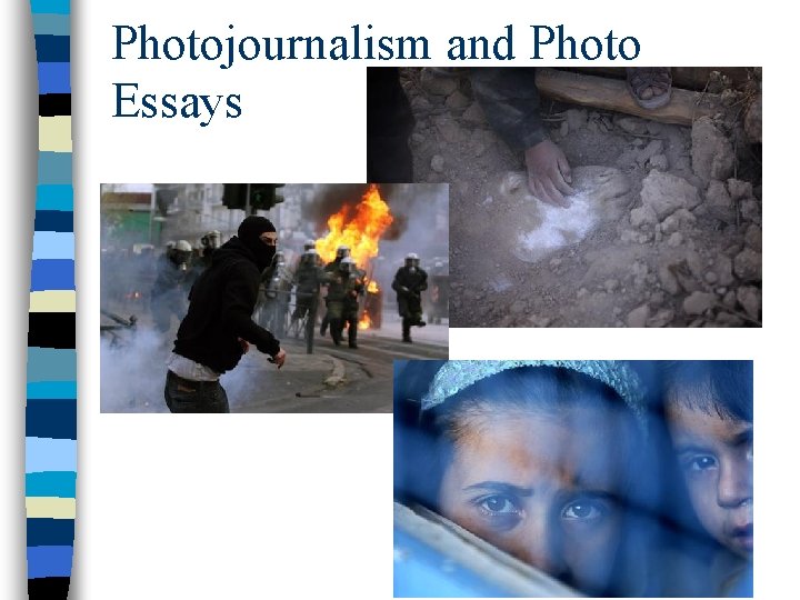 Photojournalism and Photo Essays 