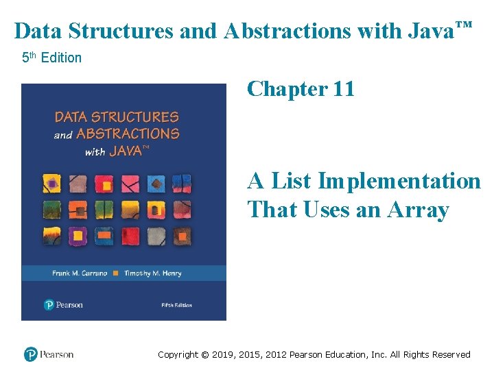 Data Structures and Abstractions with Java™ 5 th Edition Chapter 11 A List Implementation