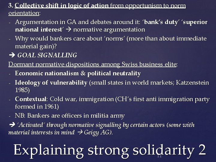 3. Collective shift in logic of action from opportunism to norm orientation: - Argumentation