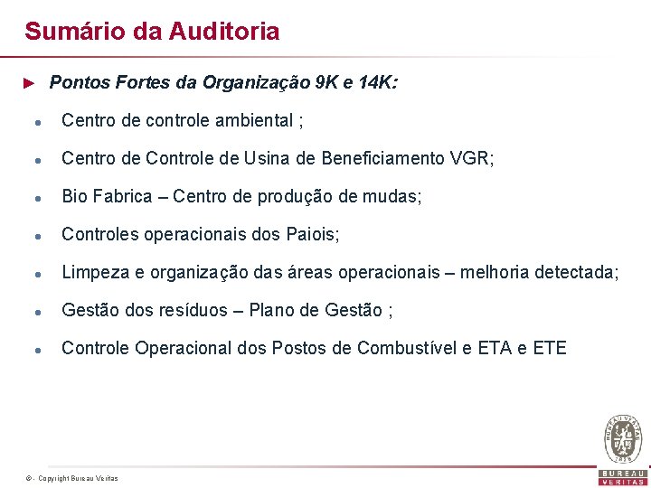 Sumário da Auditoria ► Pontos Fortes da Organização 9 K e 14 K: l