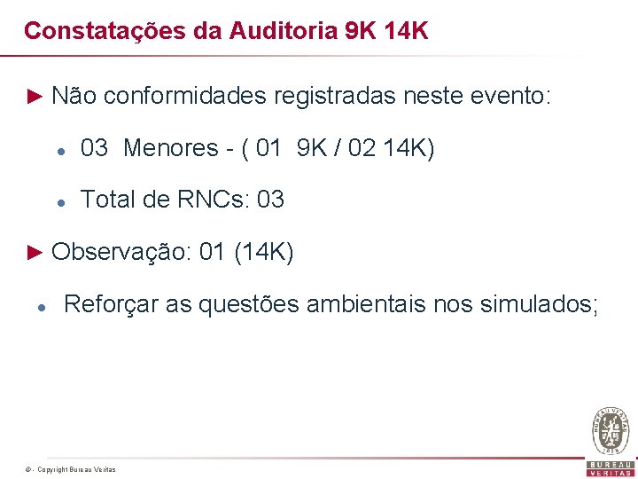 Constatações da Auditoria 9 K 14 K ► Não conformidades registradas neste evento: l