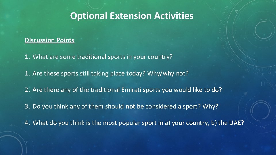 Optional Extension Activities Discussion Points 1. What are some traditional sports in your country? Optional Extension Activities Discussion Points 1. What are some traditional sports in your country?