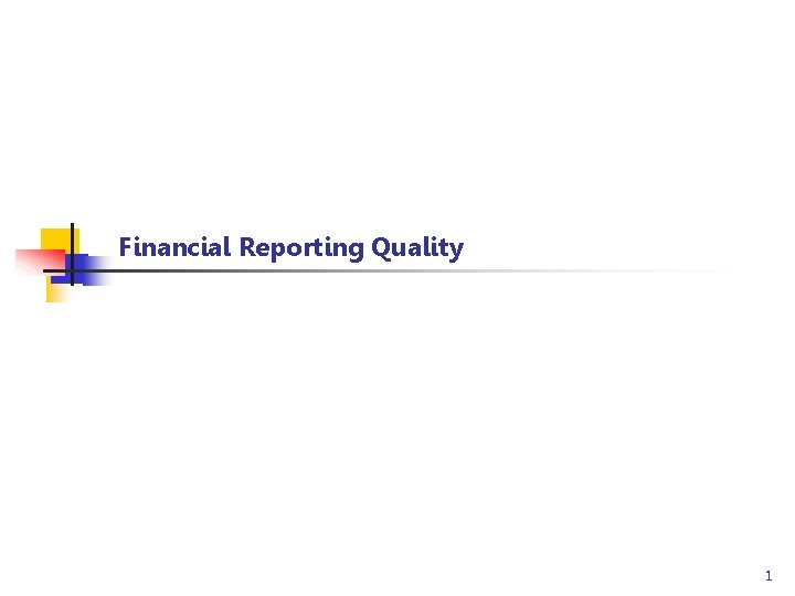 Financial Reporting Quality 1 