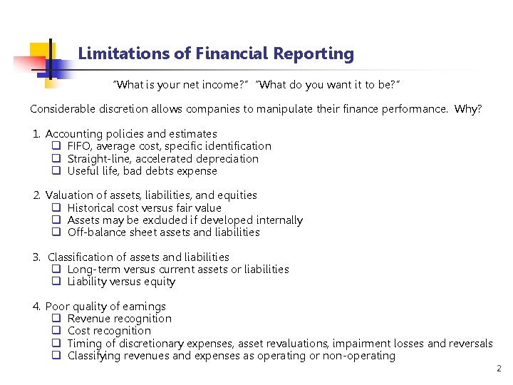 Limitations of Financial Reporting “What is your net income? ” “What do you want