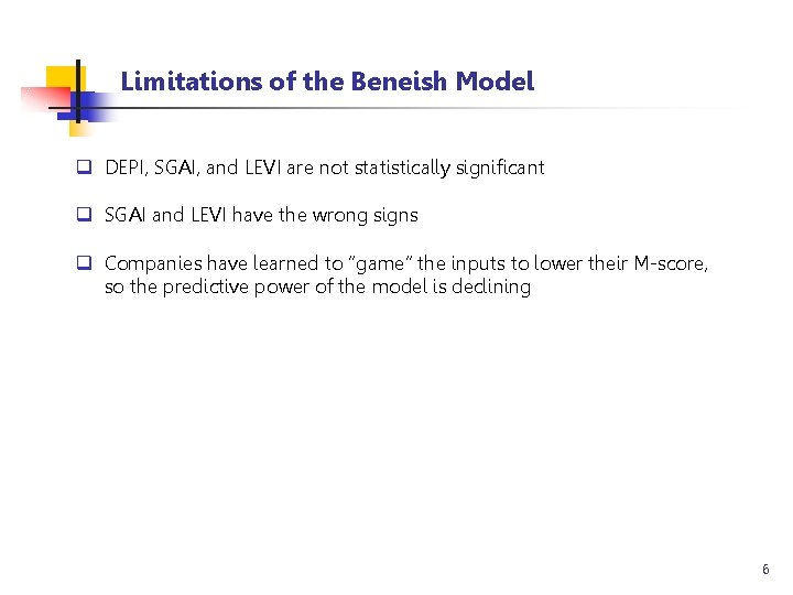 Limitations of the Beneish Model q DEPI, SGAI, and LEVI are not statistically significant