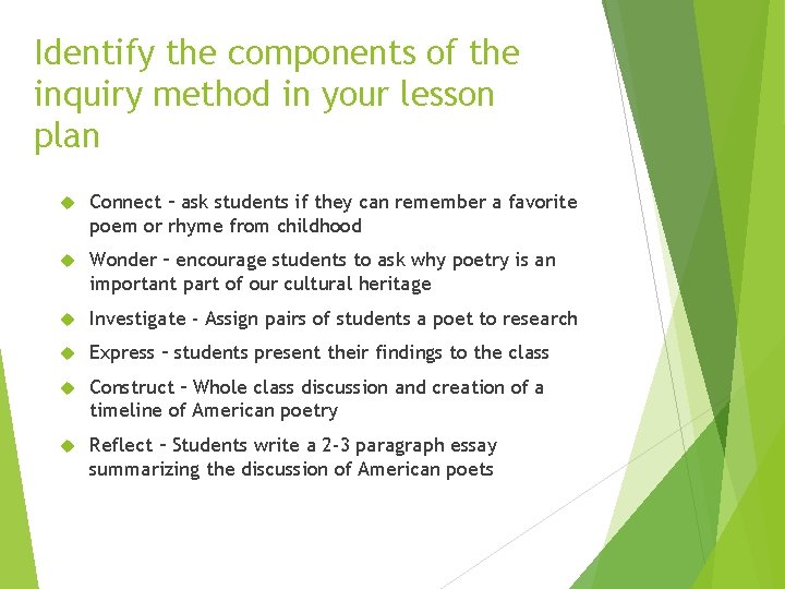 Identify the components of the inquiry method in your lesson plan Connect – ask