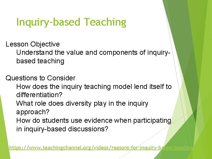 Inquiry-based Teaching Lesson Objective Understand the value and components of inquirybased teaching Questions to