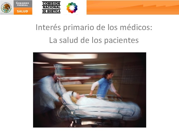 Interés primario de los médicos: La salud de los pacientes 