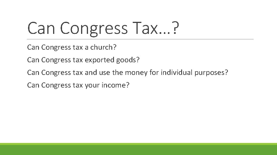 Can Congress Tax…? Can Congress tax a church? Can Congress tax exported goods? Can