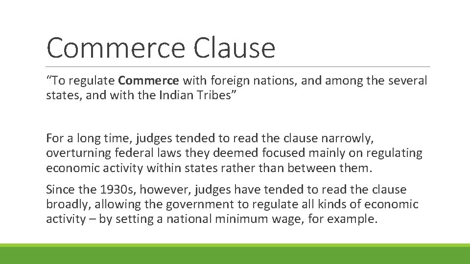 Commerce Clause “To regulate Commerce with foreign nations, and among the several states, and