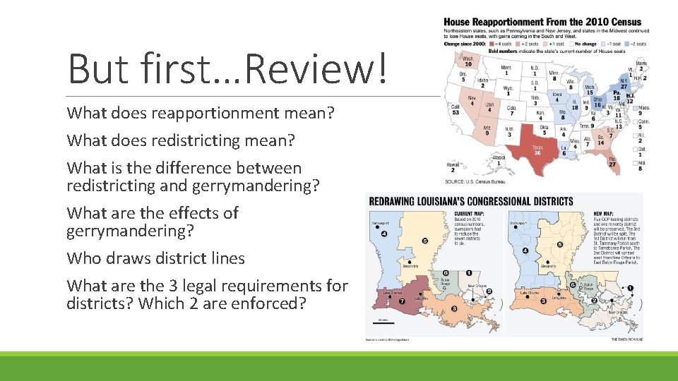 But first…Review! What does reapportionment mean? What does redistricting mean? What is the difference