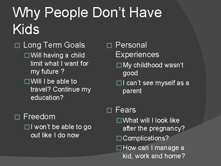 Why People Don’t Have Kids � Long Term Goals � � Will having a Why People Don’t Have Kids � Long Term Goals � � Will having a