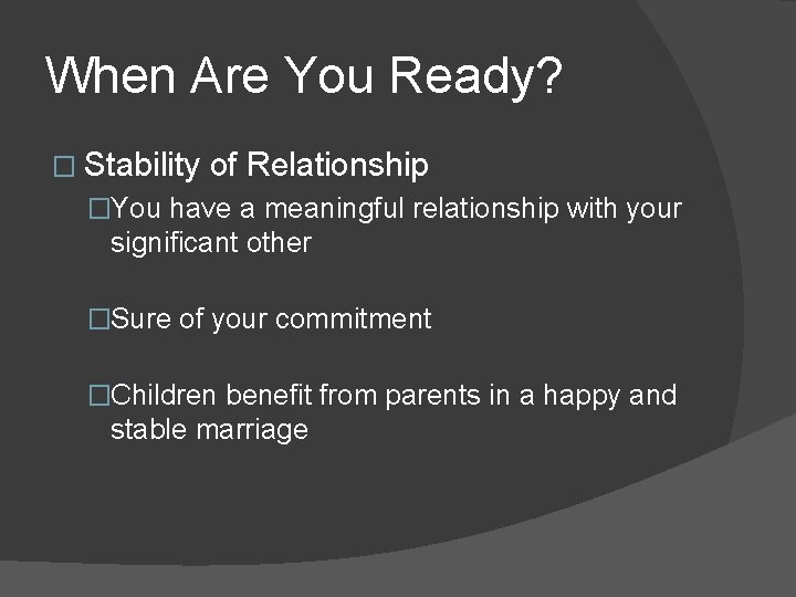 When Are You Ready? � Stability of Relationship �You have a meaningful relationship with When Are You Ready? � Stability of Relationship �You have a meaningful relationship with